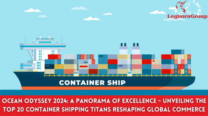 The 20 Largest Container Shipping Companies In The World In 2024