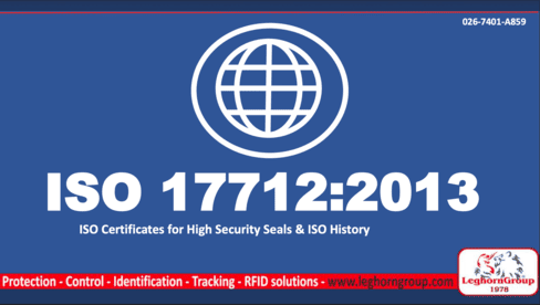 ISO 17712:2013 ISO Certificates For High Security Seals & ISO History